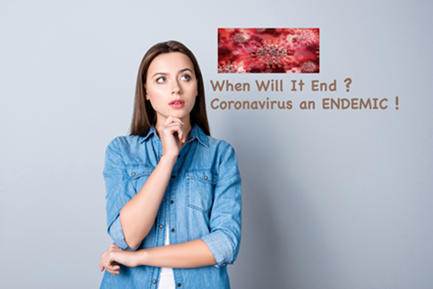 When Will It End? Coronavirus an ENDEMIC